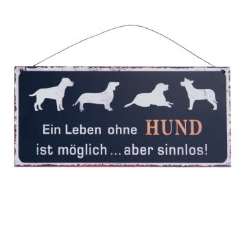 Metallschild "Ein Leben ohne Hund..."
