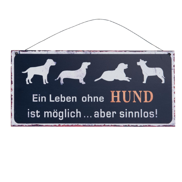 Metallschild "Ein Leben ohne Hund..."